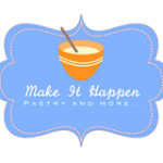 Make it Happen: Pastry & More