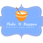 Make it Happen: Pastry & More Make it Happen: Pastry & More