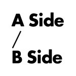A Side / B Side