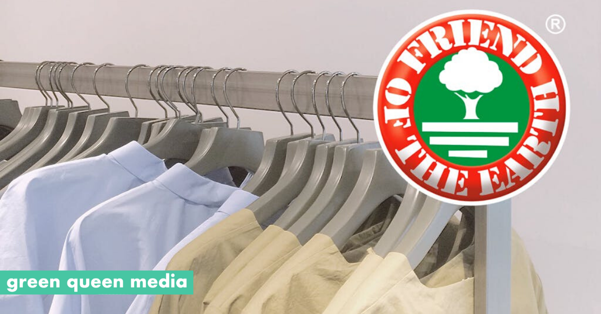 Friend Of The Earth Launches Sustainable Fashion Certification Standard