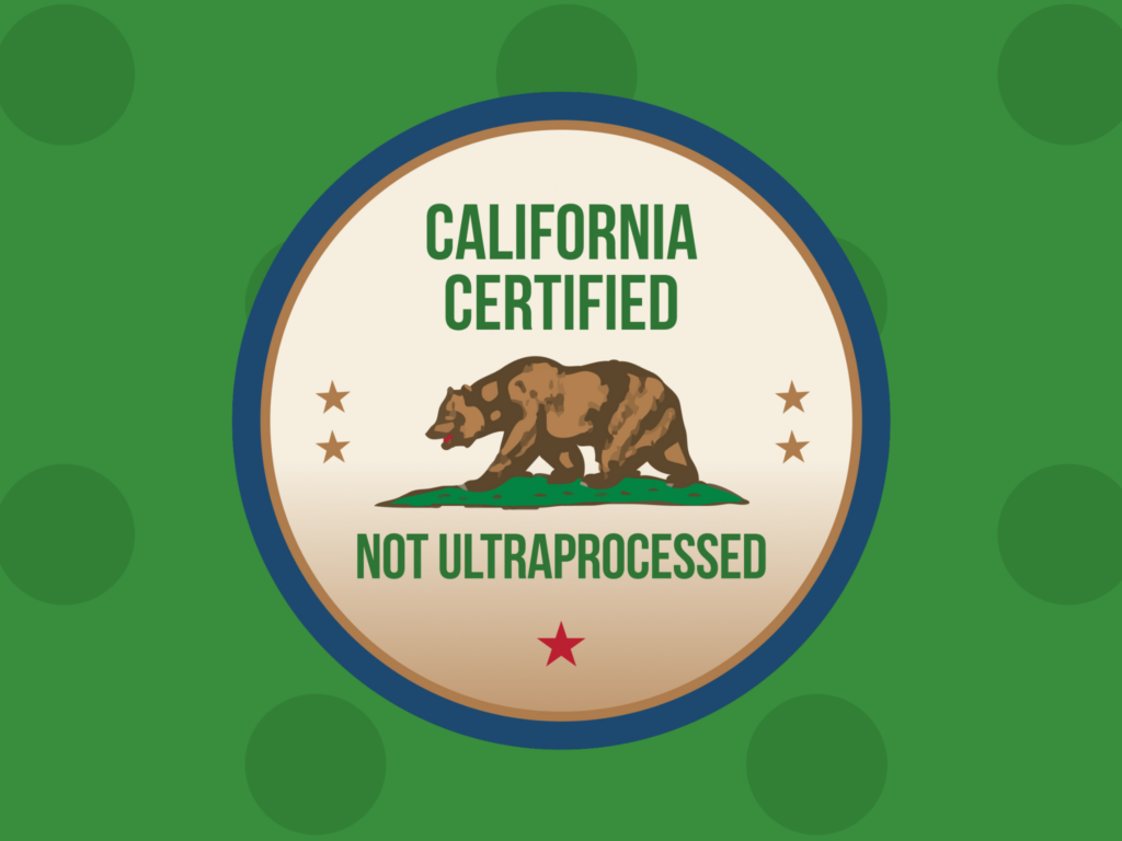 California Certified: America’s Largest State Proposes Non-UPF Label for Food Producers & Supermarkets